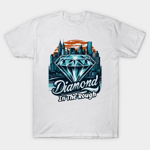 A Diamond In The rough T-Shirt by Teebevies